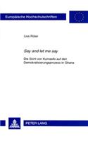 «Say and Let Me Say»