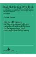 Die Due Diligence Im Spannungsverhaeltnis Zwischen Kaufrechtlichem Haftungssystem Und Vertraglicher Gestaltung