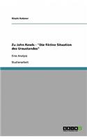 Zu John Rawls - Die fiktive Situation des Urzustandes