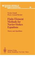 Finite Element Methods for Navier-Stokes Equations: Theory and Algorithms