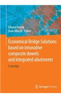 Economical Bridge Solutions Based on Innovative Composite Dowels and Integrated Abutments