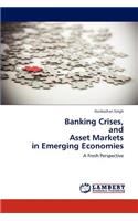 Banking Crises, and Asset Markets in Emerging Economies