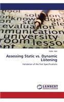 Assessing Static vs. Dynamic Listening