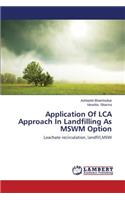 Application Of LCA Approach In Landfilling As MSWM Option