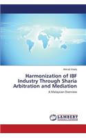 Harmonization of IBF Industry Through Sharia Arbitration and Mediation
