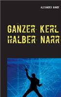Ganzer Kerl - halber Narr: (German)