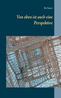 Von oben ist auch eine Perspektive