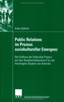 Public Relations Im Prozess Soziokultureller Emergenz: Der Einfluss Der Federalist Papers Auf Den Gesellschaftsentwurf Fur Die Vereinigten Staaten Von Amerika