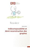 Indécomposabilité Et Demi-Reconstruction Des Graphes
