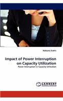 Impact of Power Interruption on Capacity Utilization