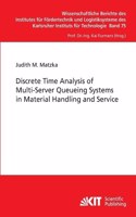 Discrete Time Analysis of Multi-Server Queueing Systems in Material Handling and Service