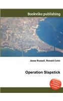 Operation Slapstick