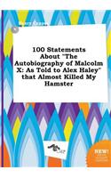 100 Statements about the Autobiography of Malcolm X