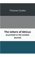 The Letters of Atticus as Printed in the London Journal