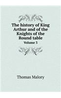 The History of King Arthur and of the Knights of the Round Table Volume 3