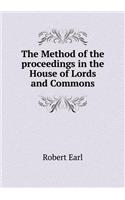 The Method of the proceedings in the House of Lords and Commons: (English)