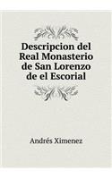Descripcion del Real Monasterio de San Lorenzo de El Escorial