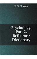 Psychology. Part 2. Reference Dictionary