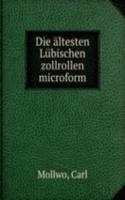 Die altesten Lubischen zollrollen microform