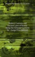 Modern Customs and Ancient Laws of Russia: Being the Ilchester Lectures for . (Large Print Edition)