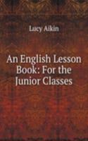English Lesson Book: For the Junior Classes