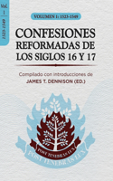 Confesiones Reformadas de los Siglos 16 y 17 - Volumen 1