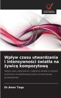 Wplyw czasu utwardzania i intensywności światla na żywicę kompozytową