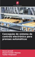 Concepção de sistema de controlo electrónico para prensas automáticas