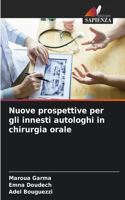 Nuove prospettive per gli innesti autologhi in chirurgia orale
