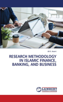 Research Methodology in Islamic Finance, Banking, and Business