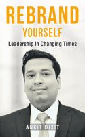 Rebrand Yourself: Leadership in changing times
