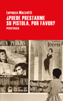 Puede Prestarme Su Pistola, Por Favor?