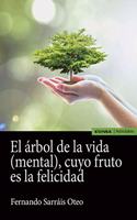El arbol de la vida (mental), cuyo fruto es la felicidad