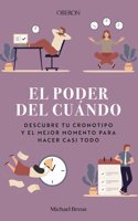 El poder del cuando. Descubre tu cronotipo y el mejor momento para hacer casi todo