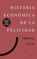 Historia economica de la felicidad: Una nueva vision de la historia del mundo