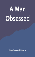 Man Obsessed