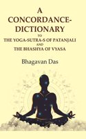 A Concordance-Dictionary to the Yoga-sutra-s of Patanjali and the Bhashya of Vyasa [Hardcover]