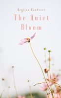 Quiet Bloom