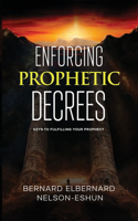 Enforcing Prophetic Decrees