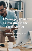 Teenager's Guide to Investing in the Stock Market
