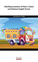 (Mis)Representation of Native Culture and Pakistani English Fiction