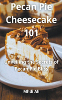 The Ultimate Pecan Pie Cheesecake Collection
