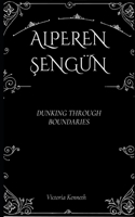 Alperen Şengün: Dunking Through Boundaries