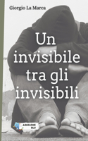 Un invisibile tra gli invisibili