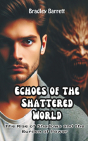 Echoes of the Shattered World