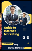 Guide to Internet Marketing