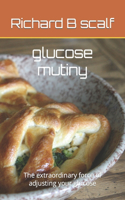 glucose mutiny