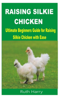 Raising Silkie Chicken
