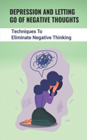 Depression And Letting Go Of Negative Thoughts