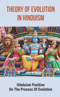 Theory Of Evolution In Hinduism: Hinduism Position On The Process Of Evolution: Stages Of Evolution Of Man